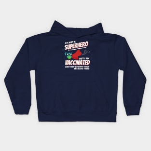 I'm Not a Superhero, But I Am Vaccinated Kids Hoodie